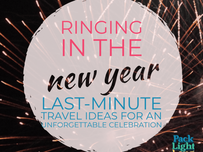 Ringing in the New Year: Last-Minute Travel Ideas for an Unforgettable&nbsp;Celebration